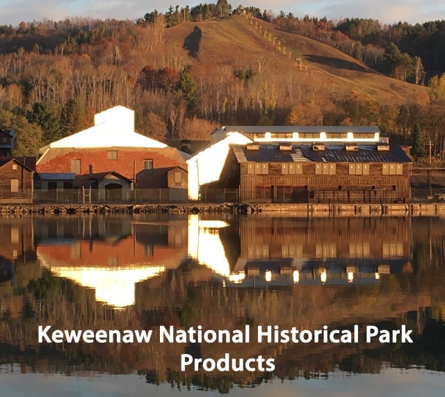 Keweenaw NHP Products Isle Royale & Keweenaw Parks Association 800 E